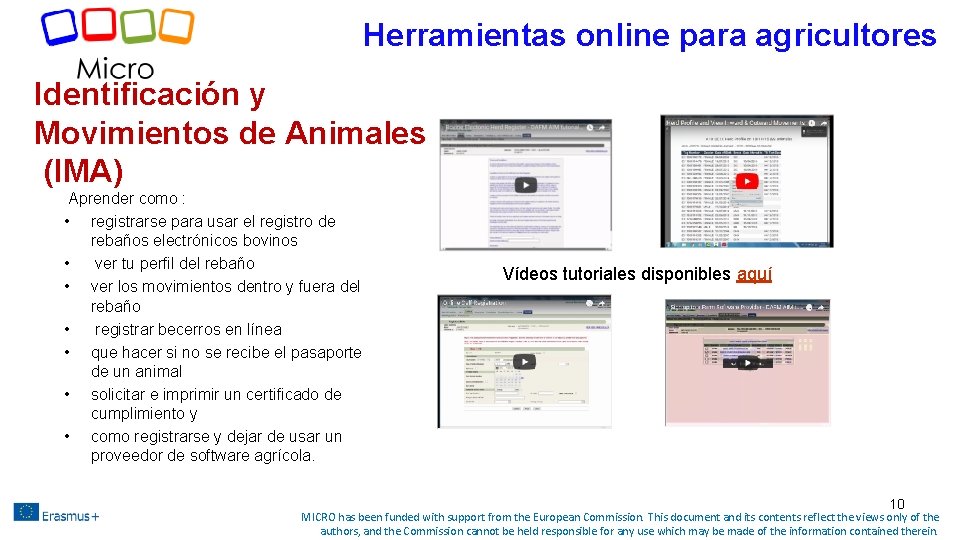 Herramientas online para agricultores Identificación y Movimientos de Animales (IMA) Aprender como : • Herramientas online para agricultores Identificación y Movimientos de Animales (IMA) Aprender como : •