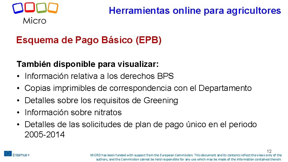 Herramientas online para agricultores Esquema de Pago Básico (EPB) También disponible para visualizar: • Herramientas online para agricultores Esquema de Pago Básico (EPB) También disponible para visualizar: •