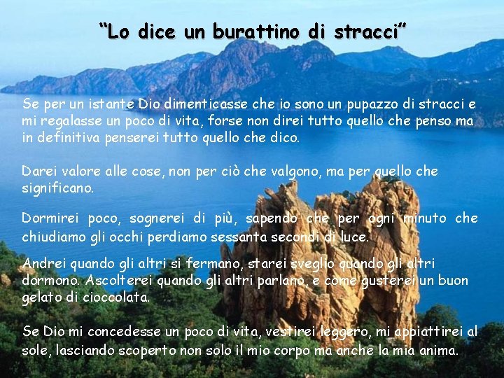 “Lo dice un burattino di stracci” Se per un istante Dio dimenticasse che io