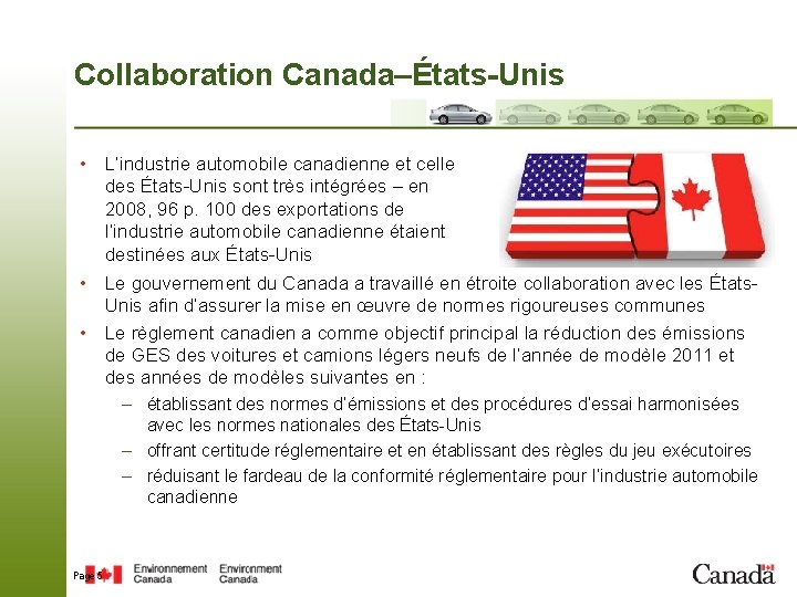 Collaboration Canada–États-Unis • L’industrie automobile canadienne et celle des États-Unis sont très intégrées –