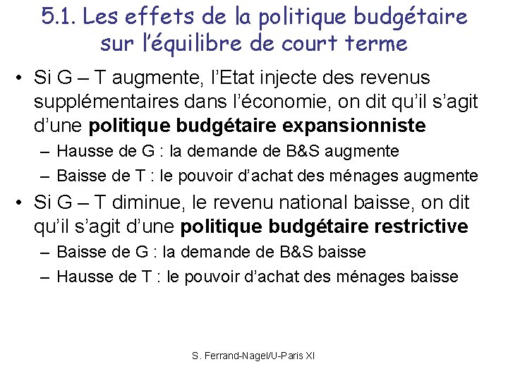 5. 1. Les effets de la politique budgétaire sur l’équilibre de court terme •