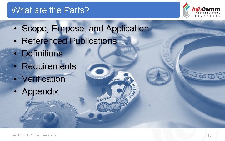 What are the Parts? • • • Scope, Purpose, and Application Referenced Publications Definitions