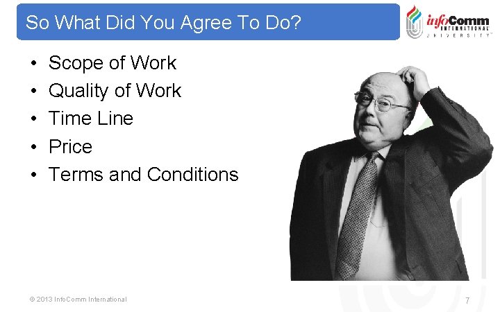 So What Did You Agree To Do? • • • Scope of Work Quality