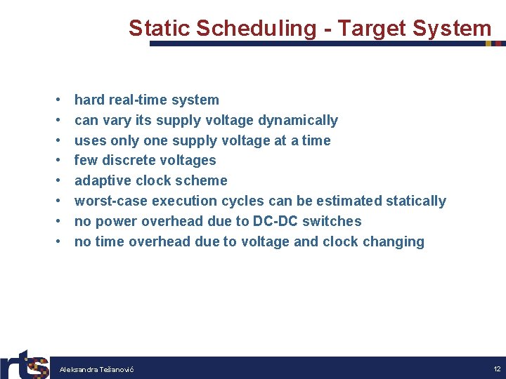Static Scheduling - Target System • • hard real-time system can vary its supply
