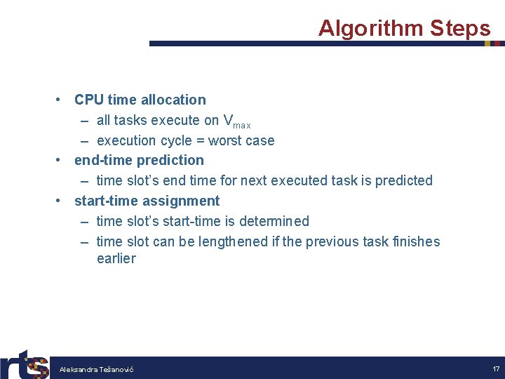 Algorithm Steps • CPU time allocation – all tasks execute on Vmax – execution