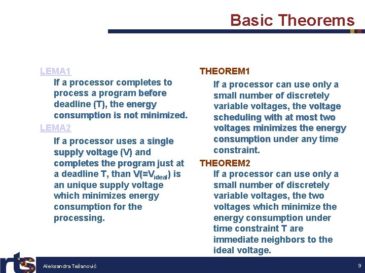 Basic Theorems LEMA 1 If a processor completes to process a program before deadline