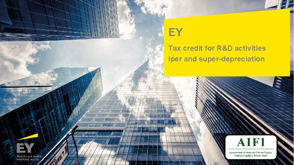 EY Tax credit for R&D activities Iper and super-depreciation EY Tax credit for R&D activities Iper and super-depreciation