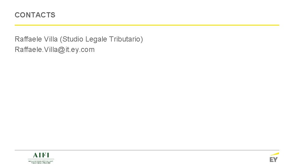 CONTACTS Raffaele Villa (Studio Legale Tributario) Raffaele. Villa@it. ey. com CONTACTS Raffaele Villa (Studio Legale Tributario) Raffaele. Villa@it. ey. com
