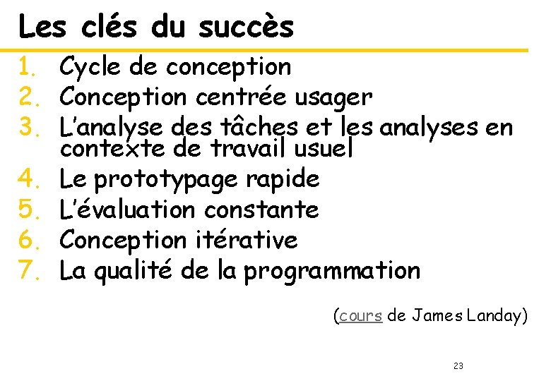 Les clés du succès 1. Cycle de conception 2. Conception centrée usager 3. L’analyse