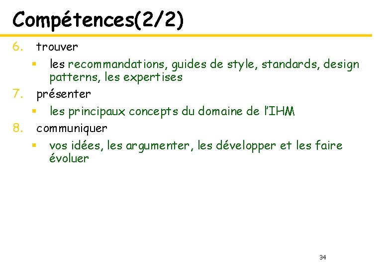 Compétences(2/2) 6. trouver § les recommandations, guides de style, standards, design patterns, les expertises