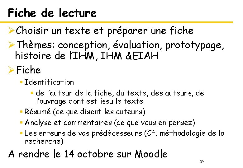 Fiche de lecture ØChoisir un texte et préparer une fiche ØThèmes: conception, évaluation, prototypage,