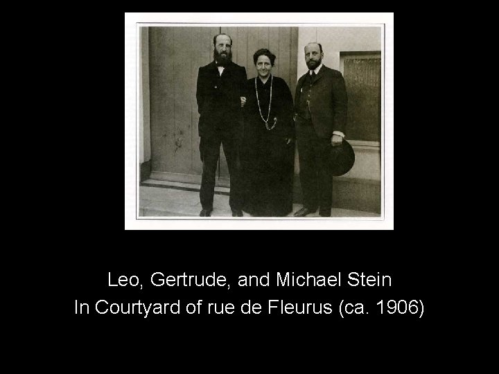 Leo, Gertrude, and Michael Stein In Courtyard of rue de Fleurus (ca. 1906) 