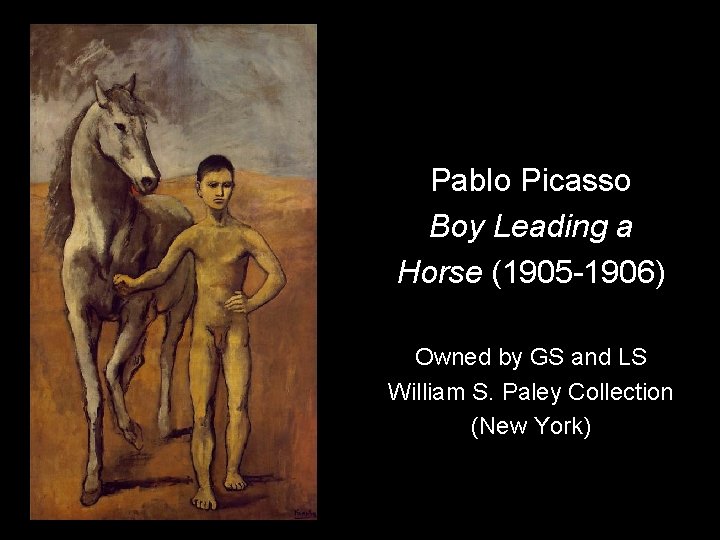 Pablo Picasso Boy Leading a Horse (1905 -1906) Owned by GS and LS William