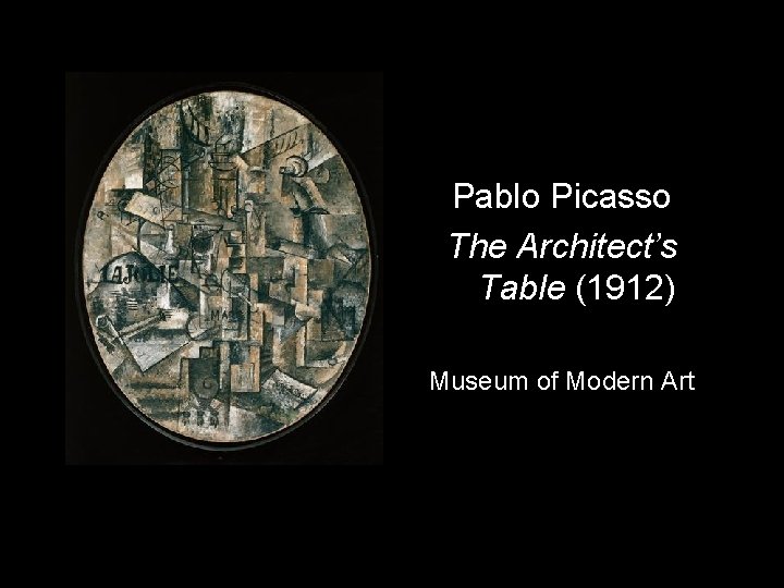 Pablo Picasso The Architect’s Table (1912) Museum of Modern Art 
