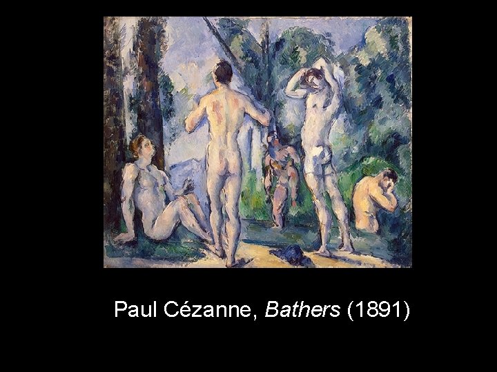 Paul Cézanne, Bathers (1891) 