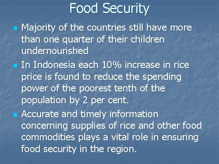 Food Security n n n Majority of the countries still have more than one