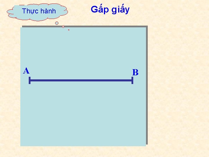 Thực hành A Gấp giấy B 