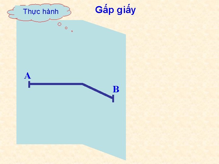 Thực hành Gấp giấy A B 