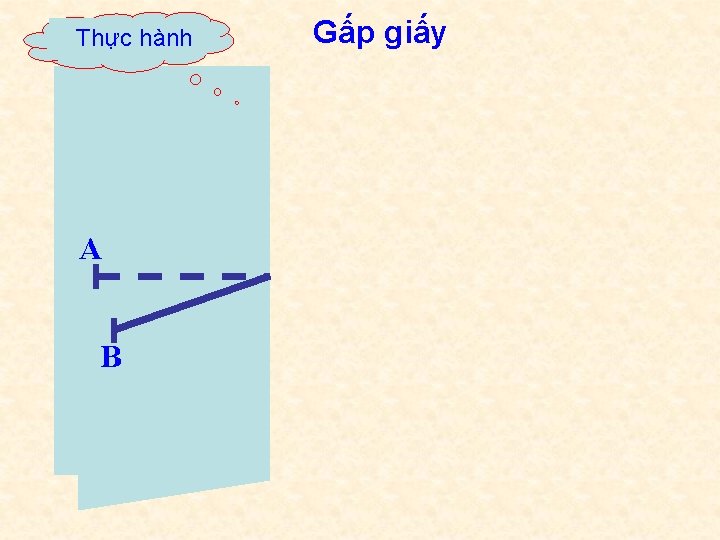 Thực hành A B Gấp giấy 