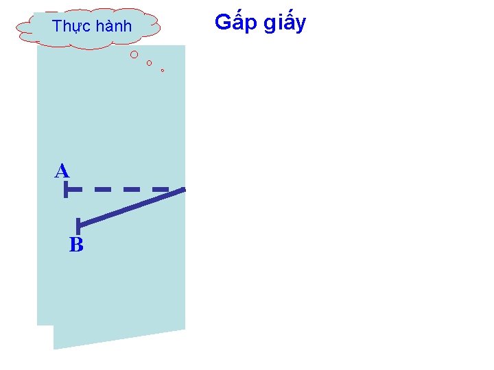 Thực hành A B Gấp giấy 