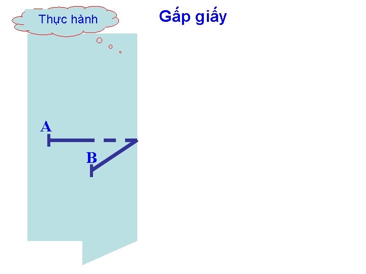 Thực hành A B Gấp giấy 