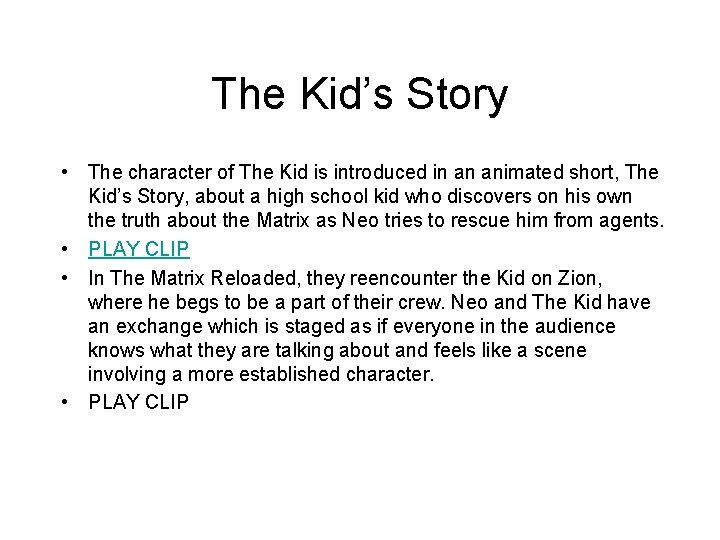 The Kid’s Story • The character of The Kid is introduced in an animated