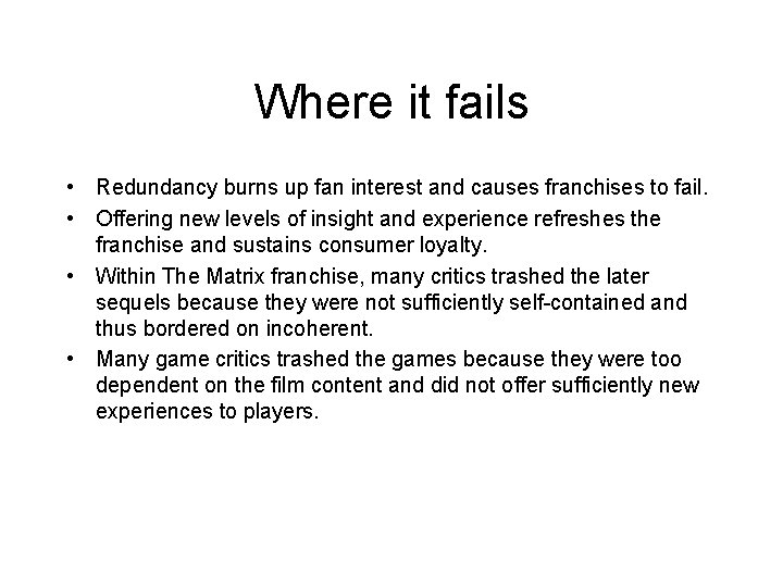 Where it fails • Redundancy burns up fan interest and causes franchises to fail.