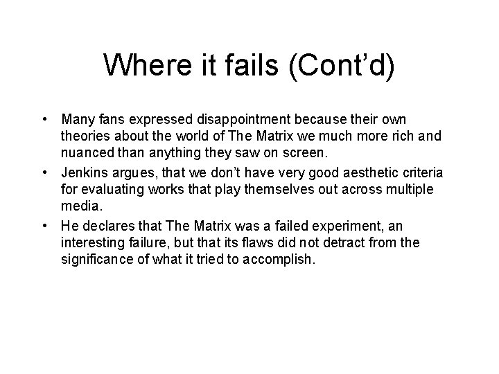 Where it fails (Cont’d) • Many fans expressed disappointment because their own theories about