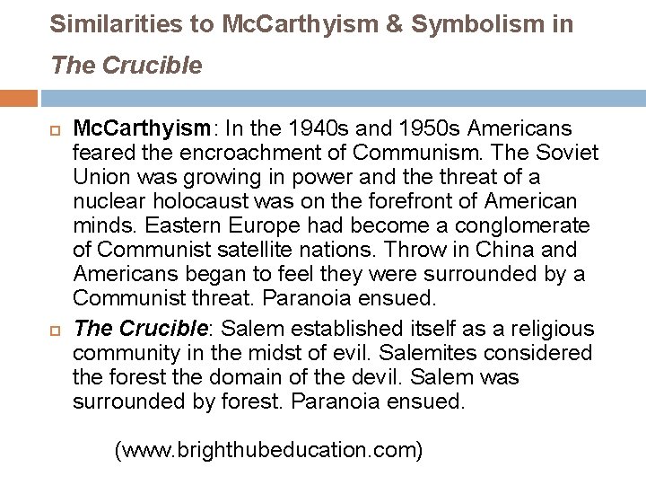 Similarities to Mc. Carthyism & Symbolism in The Crucible Mc. Carthyism: In the 1940