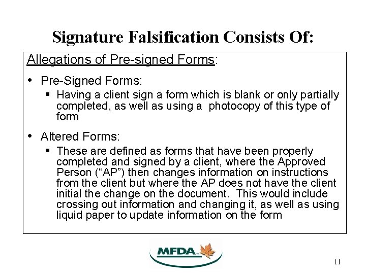 Signature Falsification Consists Of: Allegations of Pre-signed Forms: • Pre-Signed Forms: § Having a Signature Falsification Consists Of: Allegations of Pre-signed Forms: • Pre-Signed Forms: § Having a