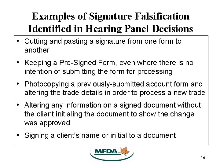 Examples of Signature Falsification Identified in Hearing Panel Decisions • Cutting and pasting a Examples of Signature Falsification Identified in Hearing Panel Decisions • Cutting and pasting a