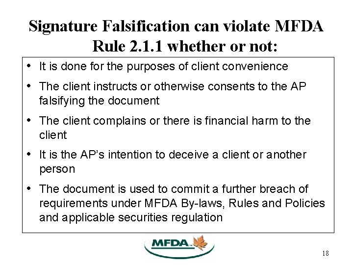 Signature Falsification can violate MFDA Rule 2. 1. 1 whether or not: • It Signature Falsification can violate MFDA Rule 2. 1. 1 whether or not: • It