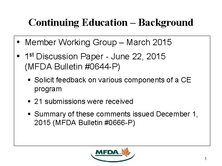 Continuing Education – Background • Member Working Group – March 2015 • 1 st Continuing Education – Background • Member Working Group – March 2015 • 1 st