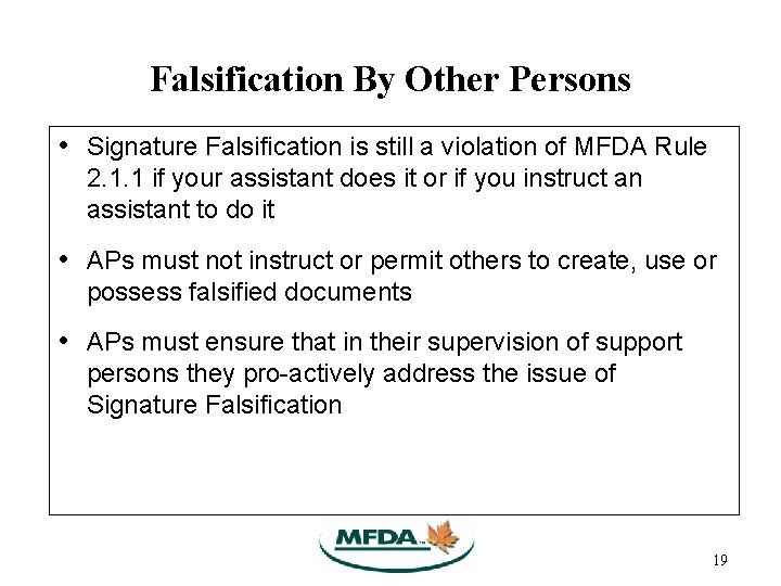 Falsification By Other Persons • Signature Falsification is still a violation of MFDA Rule Falsification By Other Persons • Signature Falsification is still a violation of MFDA Rule