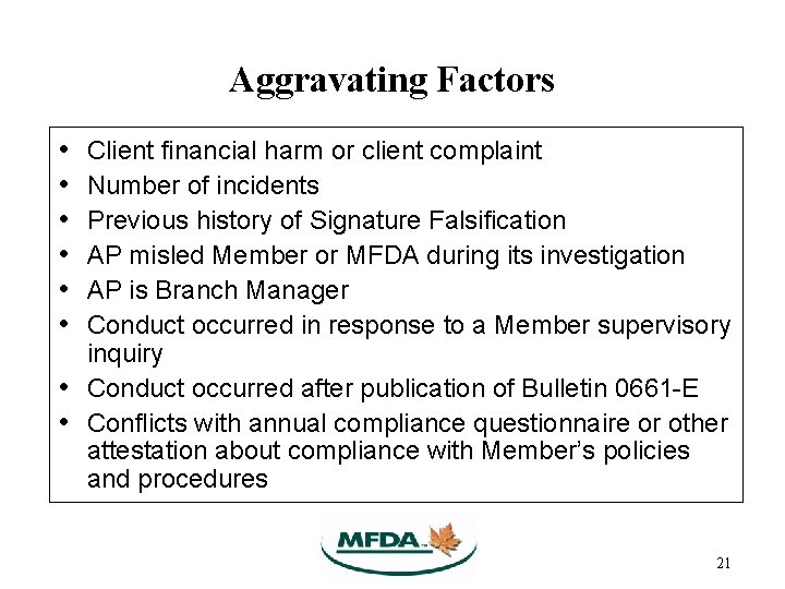 Aggravating Factors • • • Client financial harm or client complaint Number of incidents Aggravating Factors • • • Client financial harm or client complaint Number of incidents