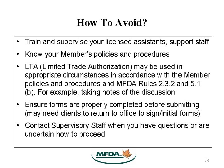 How To Avoid? • Train and supervise your licensed assistants, support staff • Know How To Avoid? • Train and supervise your licensed assistants, support staff • Know