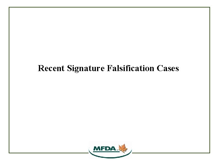 Recent Signature Falsification Cases Recent Signature Falsification Cases