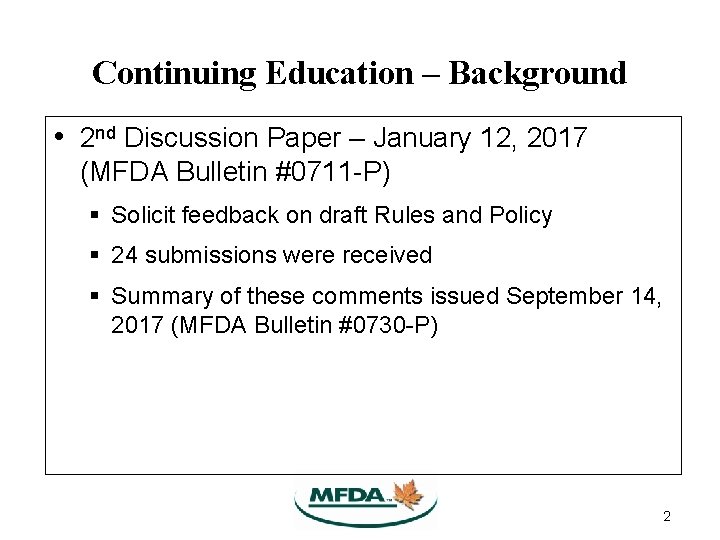 Continuing Education – Background • 2 nd Discussion Paper – January 12, 2017 (MFDA Continuing Education – Background • 2 nd Discussion Paper – January 12, 2017 (MFDA