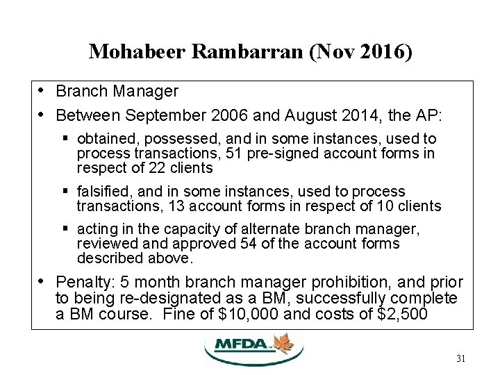 Mohabeer Rambarran (Nov 2016) • Branch Manager • Between September 2006 and August 2014, Mohabeer Rambarran (Nov 2016) • Branch Manager • Between September 2006 and August 2014,