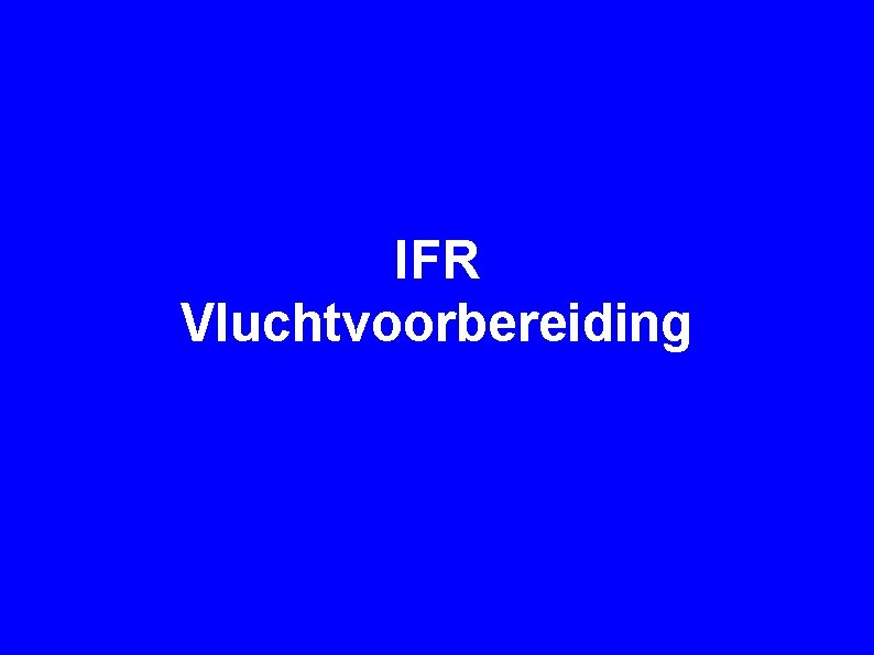 IFR Vluchtvoorbereiding 