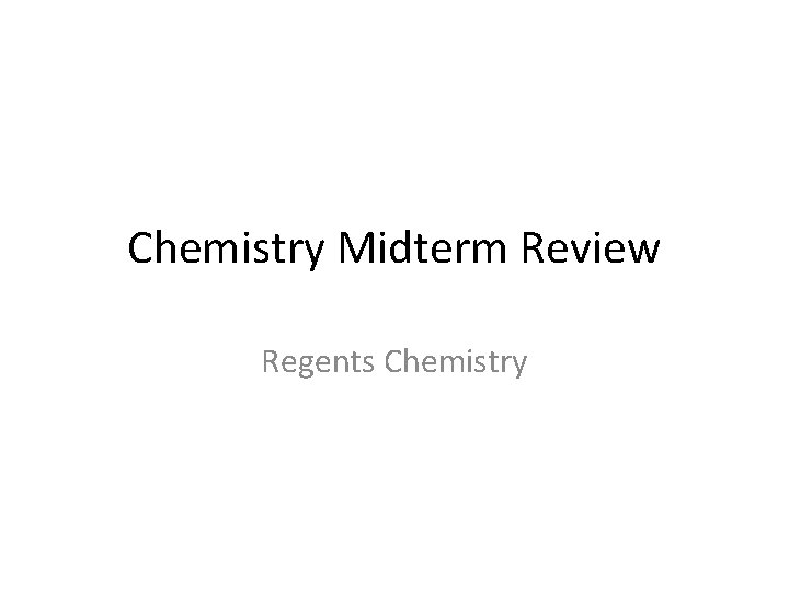 Chemistry Midterm Review Regents Chemistry 