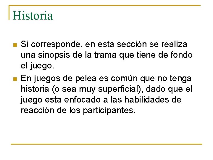 Historia n n Si corresponde, en esta sección se realiza una sinopsis de la