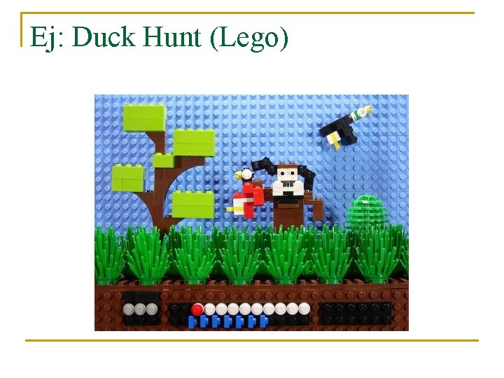 Ej: Duck Hunt (Lego) 