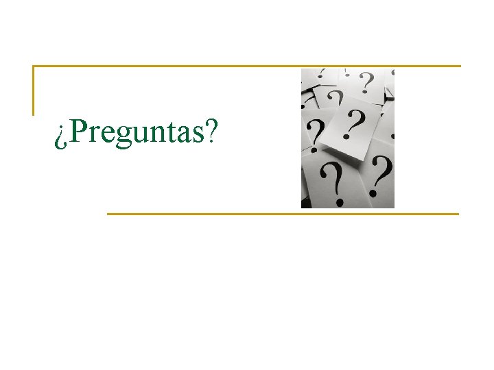 ¿Preguntas? 