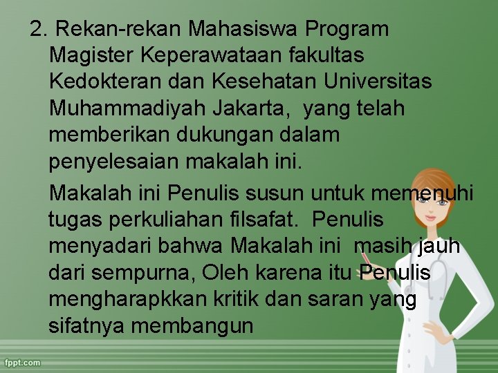 2. Rekan-rekan Mahasiswa Program Magister Keperawataan fakultas Kedokteran dan Kesehatan Universitas Muhammadiyah Jakarta, yang