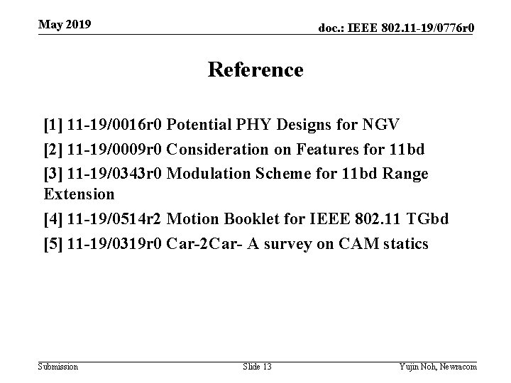 May 2019 doc. : IEEE 802. 11 -19/0776 r 0 Reference [1] 11 -19/0016