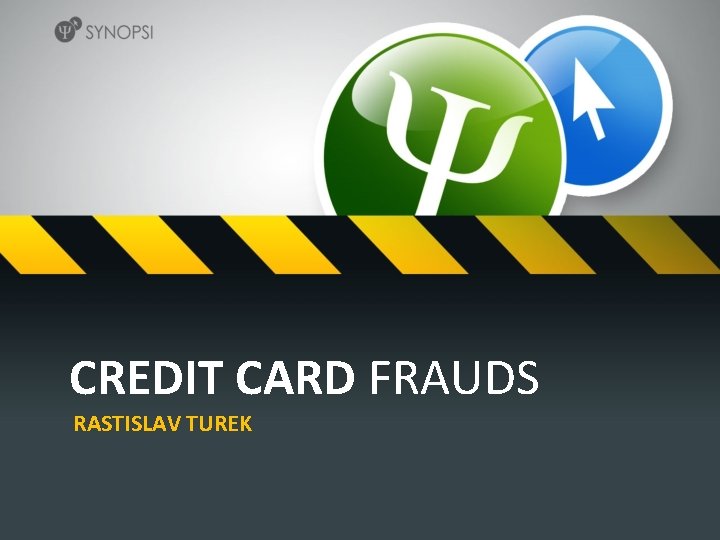 CREDIT CARD FRAUDS RASTISLAV TUREK 