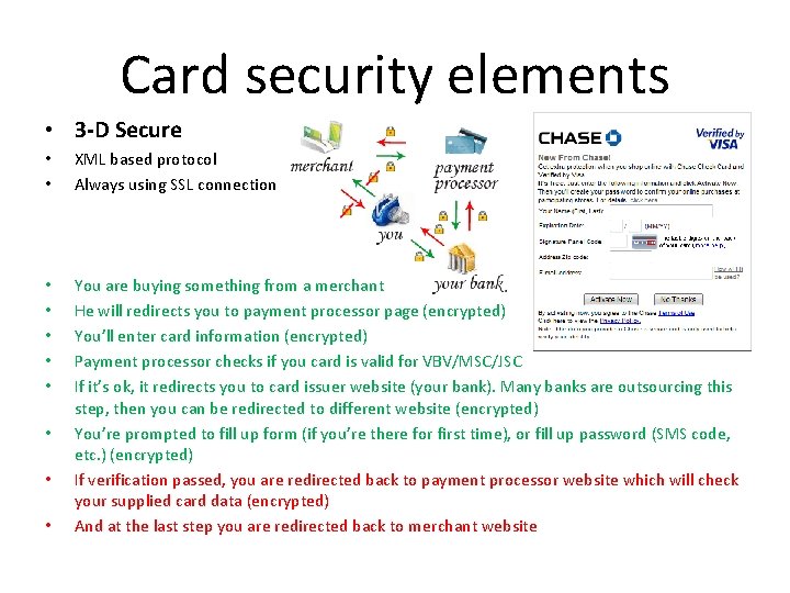 Card security elements • 3 -D Secure • • XML based protocol Always using