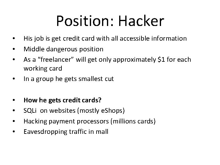 Position: Hacker • His job is get credit card with all accessible information Middle
