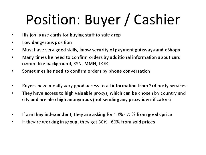 Position: Buyer / Cashier • • • His job is use cards for buying